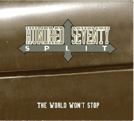 Hundred Seventy Split - World Wont Stop