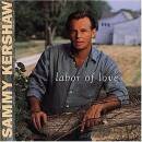 Kershaw, Sammy - Labor Of Love