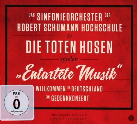 Toten Hosen Die / SO Robert Schumann Hochschule - Entartete Musikwillkommen In Deutschland-Ein Ged (DIGIPAK)