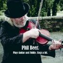 Beer Phil - Plays Guitar And Fiddles, Sings A Bit