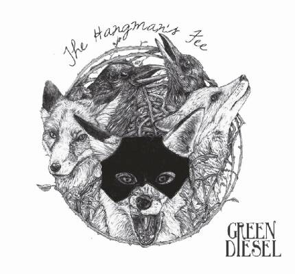 Green Diesel - Hangmans Fee