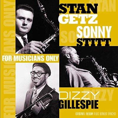 Gillespie Dizzy / Getz Stan / Stitt Sonny - For Musicians Only