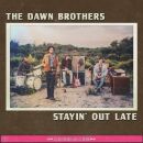 Dawn Brothers - Stayin Out Late