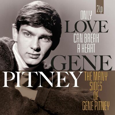 Pitney Gene - Only Love Can Break A Heart / Many Sides Of Gene Pit