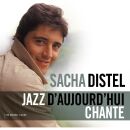 Distel Sacha - Jazz Daujourdhui / Chante