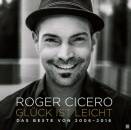 Cicero Roger - Glück Ist Leicht - Das Beste Von 2006 - 2016