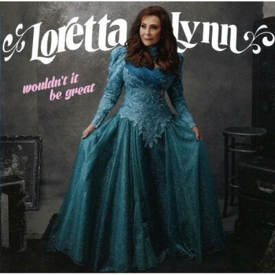 Lynn Loretta - Wouldnt It Be Great