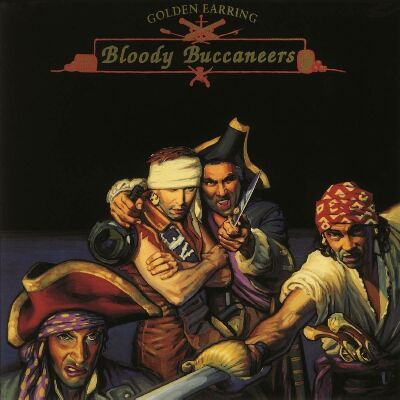 Golden Earring - Bloody Buccaneers -Hq-