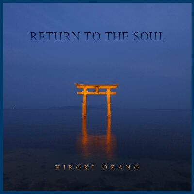 Okano Hiroki - Return To The Soul