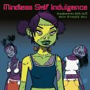 Mindless Self Indulgence - Frankenstein Girls Will Seem...