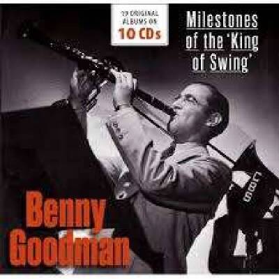 Goodman Benny - MILESTONES OF THE KING OF SWING