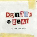 Double Beat - Something New