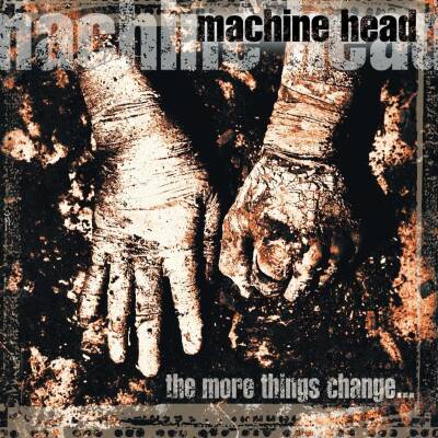 Machine Head - More Things Change..., The