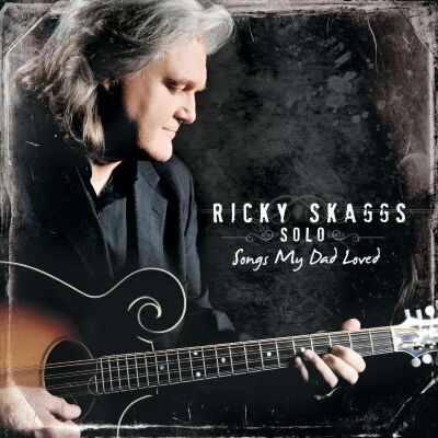 Skaggs Ricky - Songs My Dad Loved
