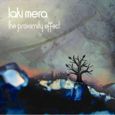 Laki Mera - Proximity Effect