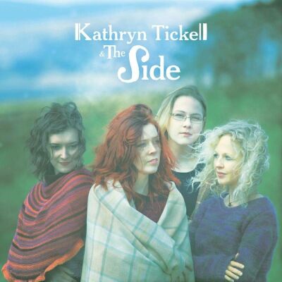 Tickell Kathryn & The Side - Tickell, Kathryn & The Side