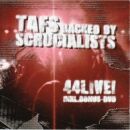 Tafs & Scrucialists - 44 Live!