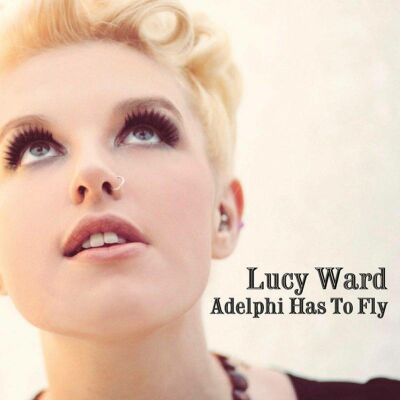 Ward Lucy - Adelphi Has To Fly