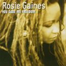 Gaines Rosie - You Gave Me Freedom