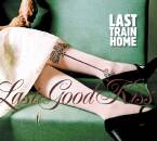 Last Train Home - Last Good Kiss