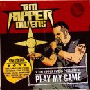 Owens Tim Ripper - Play My Game