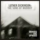 Dickinson Luther & The Sons Of Mudboy - Onward And...