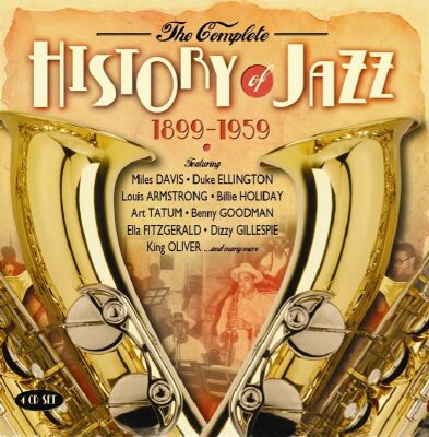 Complete History Of Jazz 1899-1959