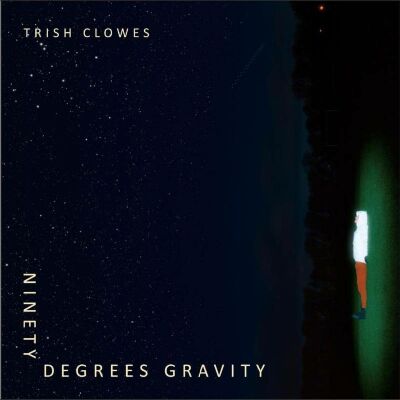 Clowes Trish - Ninety Degrees Gravity