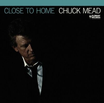 Mead Chuck - Close To Home