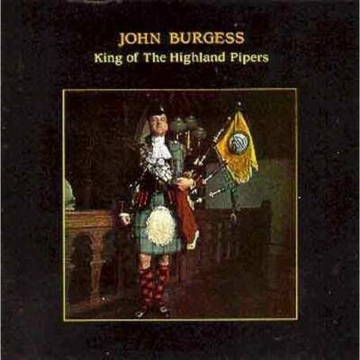 Burgess John - King Of The Highland Pipe
