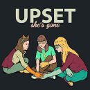Upset - Shes Gone