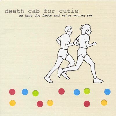 Death Cab For Cutie - We Have The Facts And Were Voting Yes