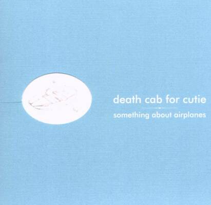 Death Cab For Cutie - Something About Airplanes