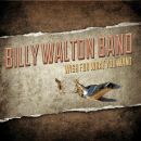 Walton Billy Band - Wish For What You Want