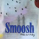 Smoosh - Free To Stay