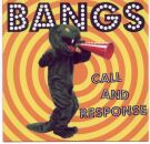 Bangs - Call & Response