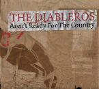 Diableros - Arent Ready For The Coun