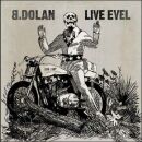 Dolan B. - Live Evel