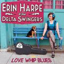 Harpe Erin & The Delta Swingers - Love Whip Blues