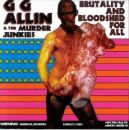 Allin G.g. & Murder Junk - Brutality & Bloodshed