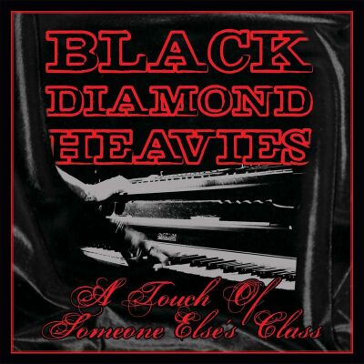 Black Diamond Heavies - A Touch Of Someone Elses....