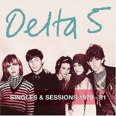 Delta 5 - Singles And Sessions