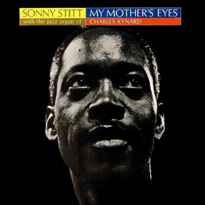 Stitt Sonny - My Mothers Eyes