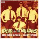Oscar & the Majestics - Baby Under My Skin / I Cant...