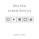 Zorn John - Dictee/liber Novus