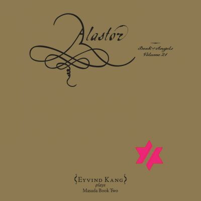 Kang Eyind - Alastor: The Book Of Angels Volume 21