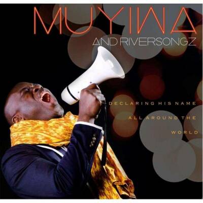 Muyiwa - Declaring His Name All Around The World