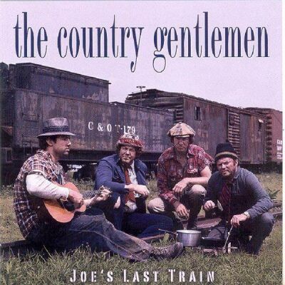 Country Gentlemen - Joes Last Train