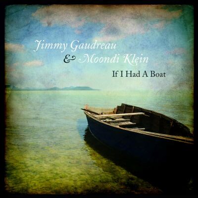 Gaudreau Jimmy / Moondi Klein - If I Had A Boat