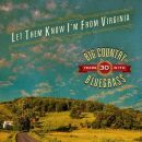 Big Country Bluegrass - Let Them Know Im From Virginia